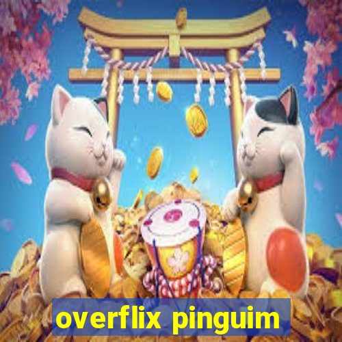 overflix pinguim